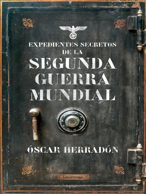 Title details for Expedientes secretos de la Segunda Guerra Mundial by Óscar Herradón Ameal - Available